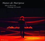 MANOS DE MARIPOSA DIRECTED BY DOMINGO FERRANDIS PHOTO: ROGELIO CARRIZALES.
