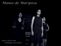 MANOS DE MARIPOSA BY DOMINGO FERRANDIS PHOTO: MARÍA RESÉNDEZ, - NAYELI D ESCAMILLA - ELDA RAMOS
